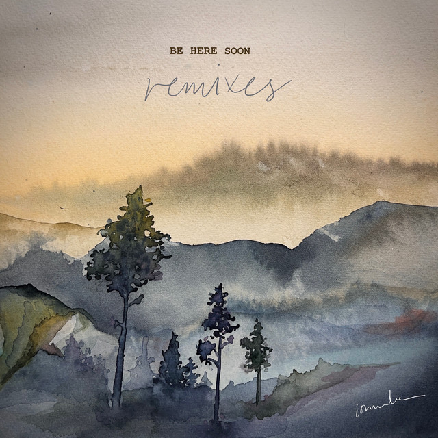 Be Here Soon (Remixes) album cover