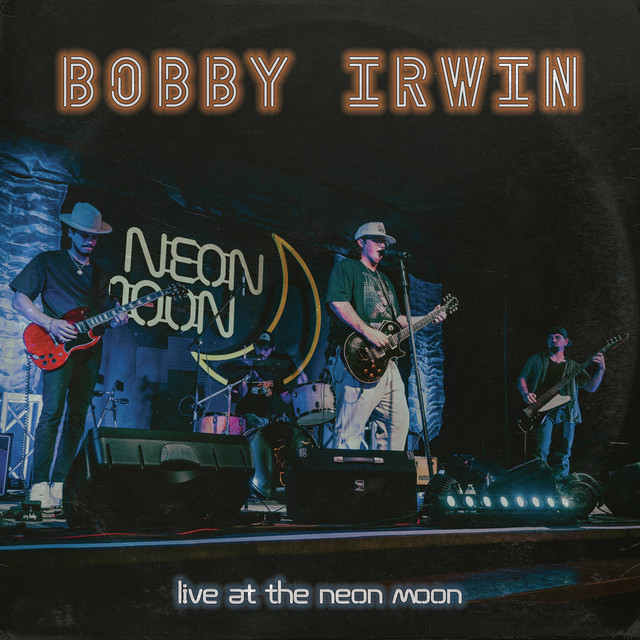 Bobby Irwin Live at The Neon Moon album cover