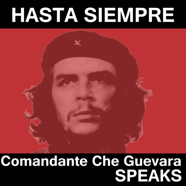 Hasta Siempre - Comandante Che Guevara Speaks album cover