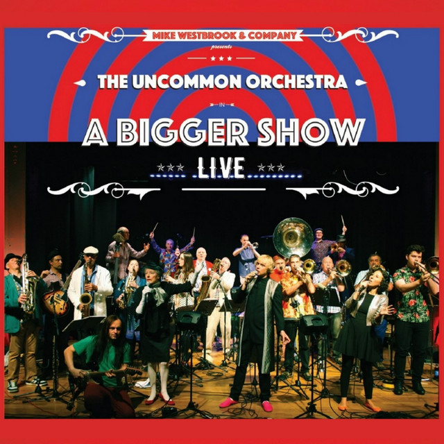 The Uncommon Orchestra: A Bigger Show (Live) album cover