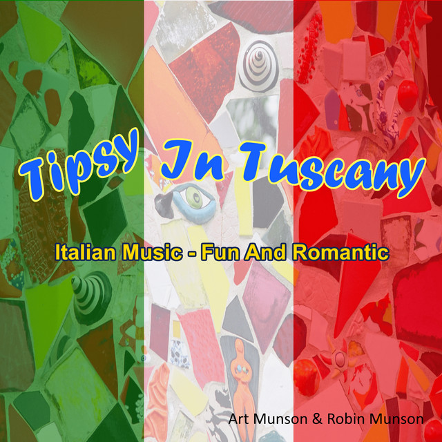 Tipsy in Tuscany (Italian Music - Fun and Romantic) album cover