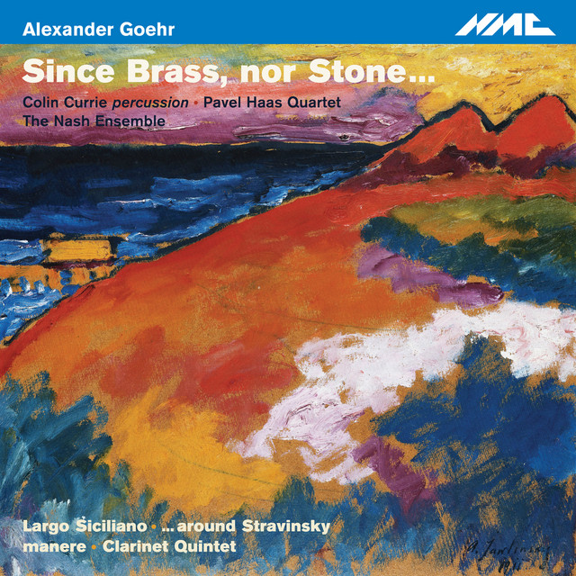 Goehr: Since Brass, nor Stone... album cover