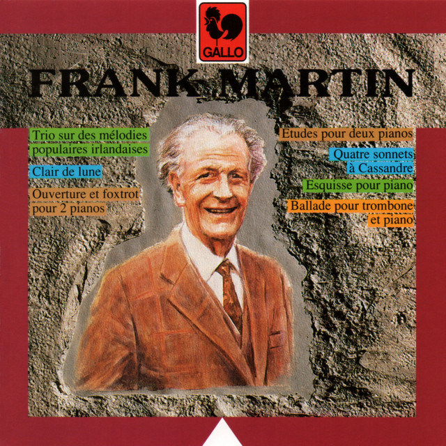 Frank Martin: Etudes - Clair de lune - Quatre sonnets à Cassandre - Esquisse - Trio sur des mélodies populaires irlandaises - Ballade - Ouverture et foxtrot album cover