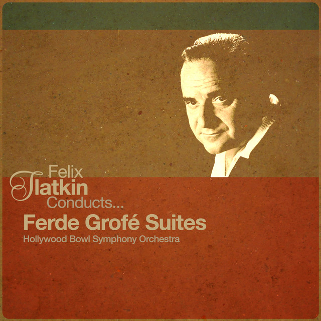 Felix Slatkin Conducts... Ferde Grofé Suites album cover
