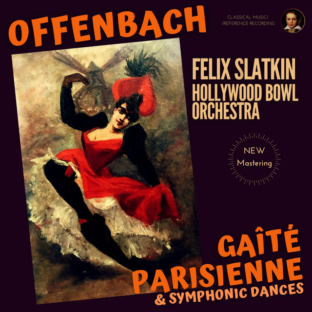 Offenbach: Gaîté Parisienne & Symphonic Dances by Felix Slatkin (2022 Remastered, Hollywood 1956) album cover