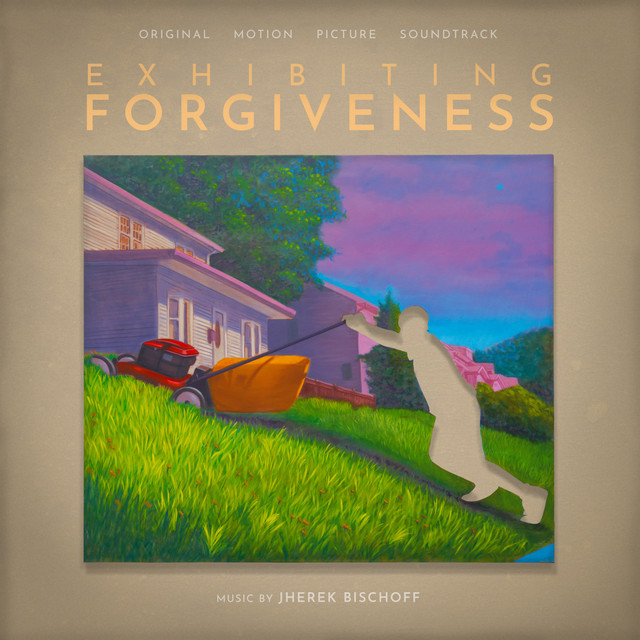 Exhibiting Forgiveness (Original Motion Picture Soundtrack) album cover