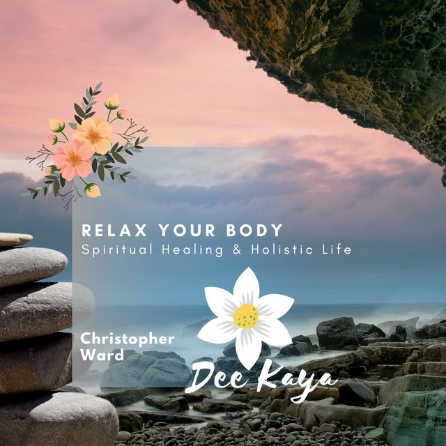 Relax Your Body - Spiritual Healing & Holistic Life album cover
