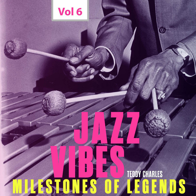 Milestones of Legends Jazz Vibes - Teddy Charles, Vol. 6 album cover