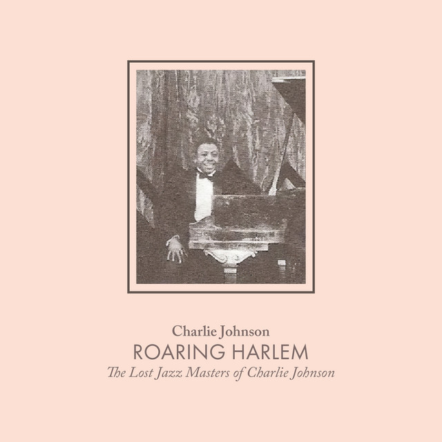 Roaring Harlem - The Lost Jazz Masters of Charlie Johnson album cover