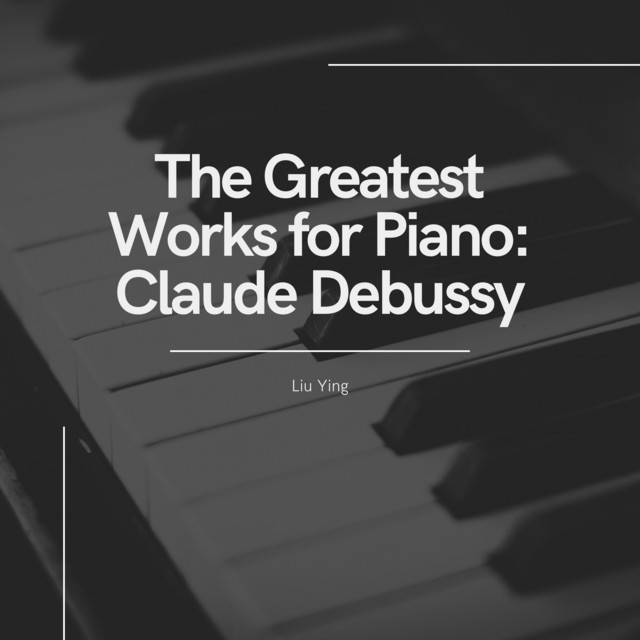 The Greatest Works for Piano: Claude Debussy album cover
