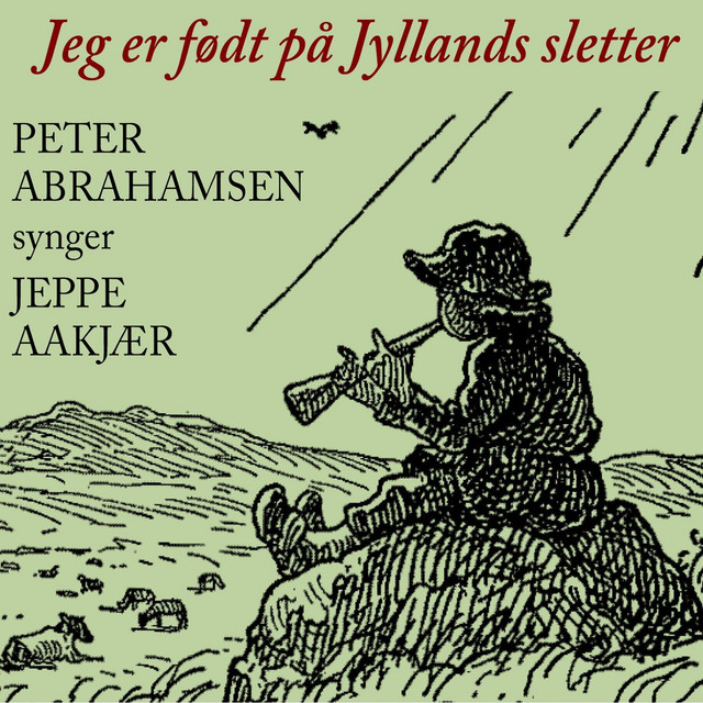 Jeg Er Født På Jyllands Sletter - Peter Abrahamsen Synger Jeppe Aakjær album cover