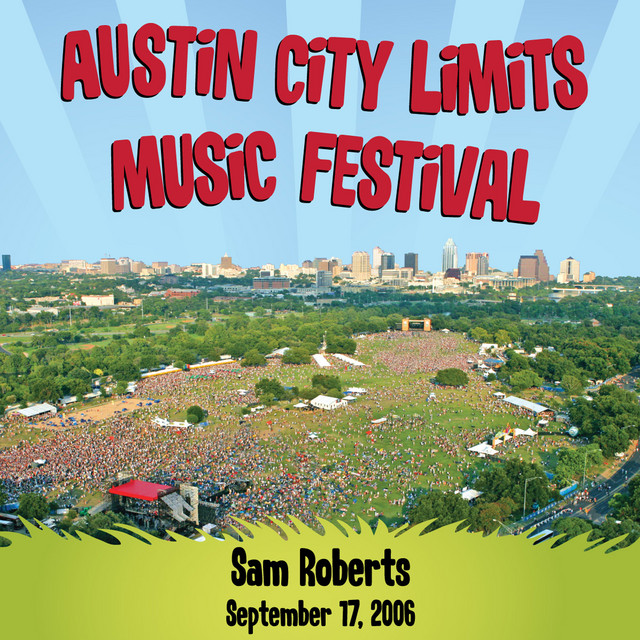 Live at Austin City Limits Music Festival 2006: Sam Roberts album cover