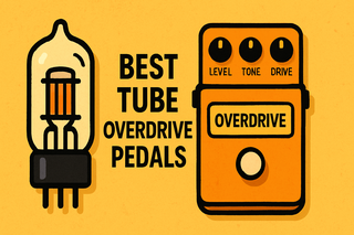 15 Best Tube Overdrive Pedals