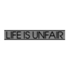 Life is Unfair