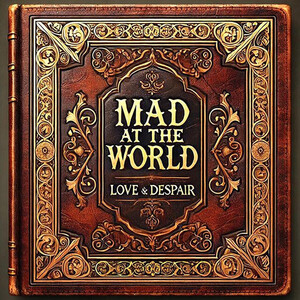 Mad at the World