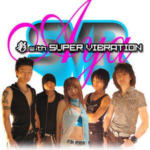 Aya with SUPER VIBRATIONS