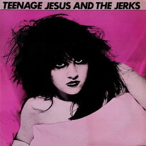 Teenage Jesus and the Jerks