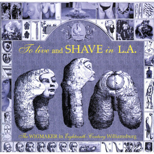 To Live and Shave in L.A.