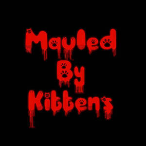 Mauled by Kittens