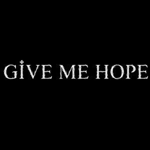 Give Me Hope