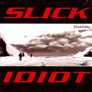 Slick Idiot