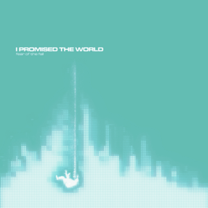 I Promised the World