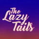 The Lazy Tails