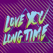 Love You Long Time