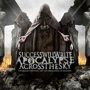 Success Will Write Apocalypse Across the Sky