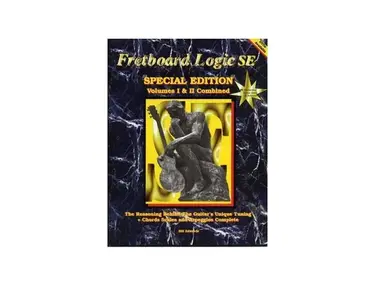 Fretboard Logic SE: The Reasoning Behind the Guitar's Unique Tuning + Chords Scales and Arpeggios Complete