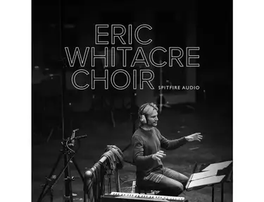 Spitfire Audio Eric Whitacre Choir Plug-in