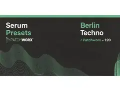 Loopmasters Patchworx Berlin Techno - Serum Presets main image