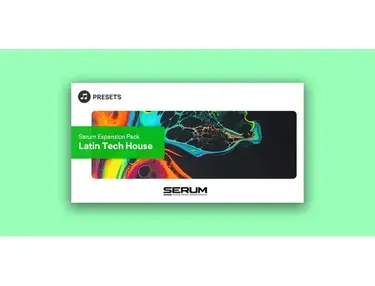Plugin Boutique Presets Serum Expansion Pack: Latin Tech House