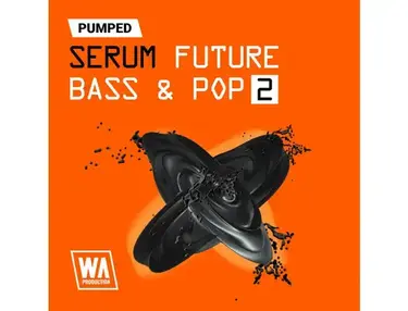 W.A. Production Pumped: Serum Future Bass & Pop Essentials 2