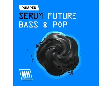 W.A. Production Pumped: Serum Future Bass & Pop Essentials