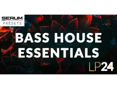 LP24 Audio Serum - Bass House Essentials