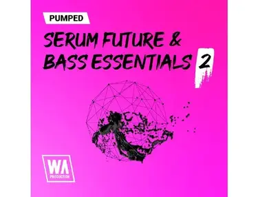 W.A. Production Pumped: Serum Future & Bass House Essentials 2