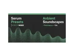 Loopmasters Patchworx Ambient Soundscapes - Serum Presets main image