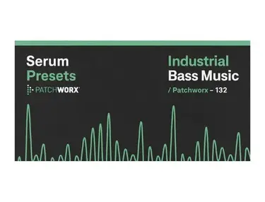 Loopmasters Patchworx Industrial Bass Music - Serum Presets