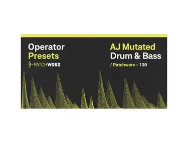 Loopmasters Patchworx AJ Mutated DnB - Operator Presets
