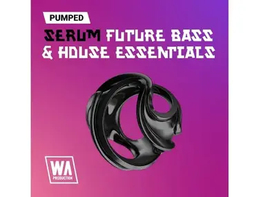 W.A. Production Pumped: Serum Future & Bass House Essentials
