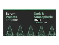 Loopmasters Patchworx Dark & Atmospheric DnB - Serum Presets main image