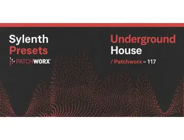 Loopmasters Patchworx Underground House - Sylenth Presets