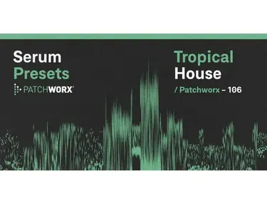 Loopmasters Tropical House - Serum Presets