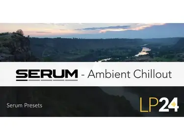 LP24 Audio Serum - Ambient Chillout