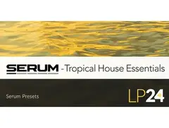 LP24 Audio Serum - Tropical House Essentials main image