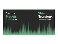 Loopmasters Patchworx Dirty Neurofunk - Serum Presets main image