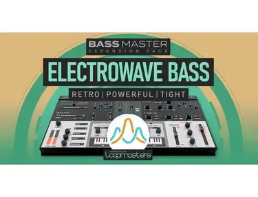 Loopmasters Plugins Bass Master Expansion Pack: Electrowave Bass