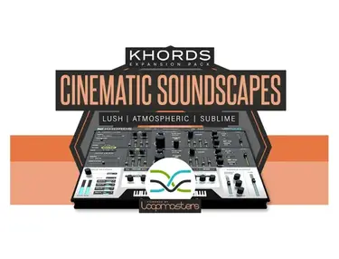 Loopmasters Plugins KHORDS Expansion Pack: Cinematic Soundscapes