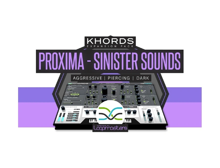 Loopmasters Plugins KHORDS Expansion Pack: Proxima Sinister Sounds ...